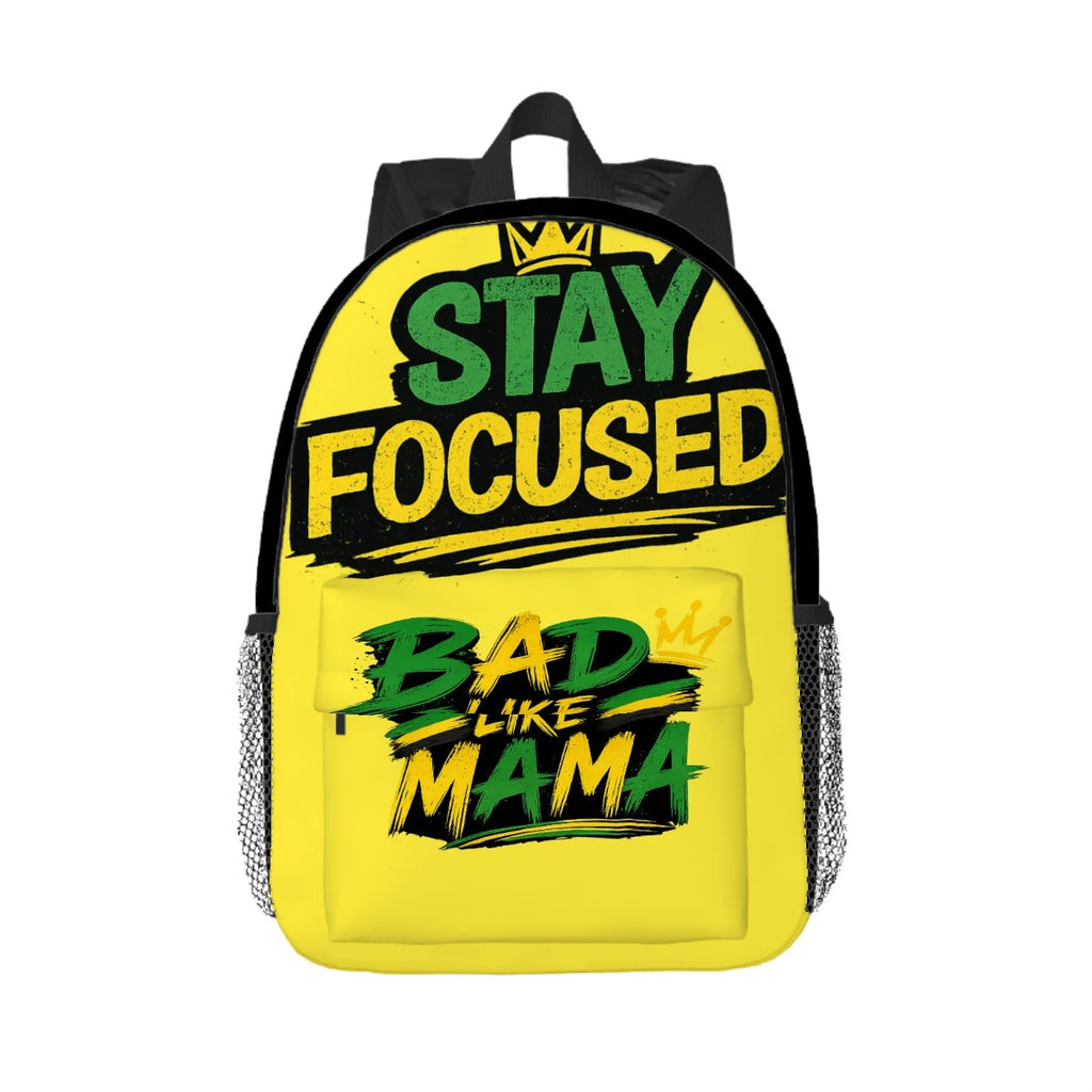 Stay Focused Bad Like Mama Backpack