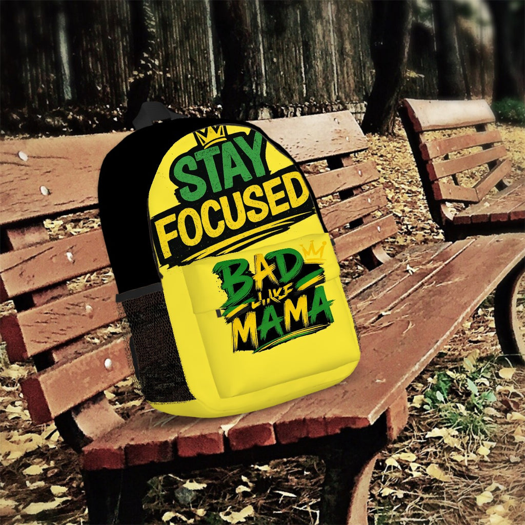 Stay Focused Bad Like Mama Backpack
